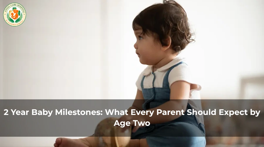 2 Year Baby Milestones: What Every Parent Should Expect by Age Two