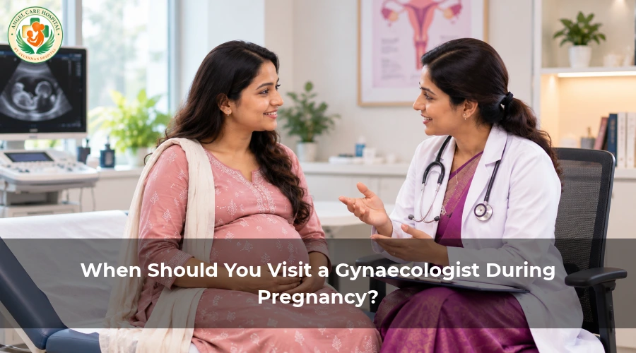 When Should You Visit a Gynaecologist During Pregnancy?